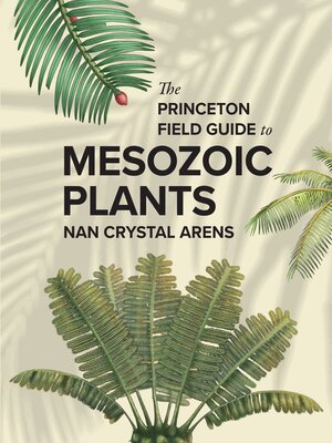 cover image of The Princeton Field Guide to Mesozoic Plants